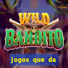 jogos que da dinheiro sem depositar